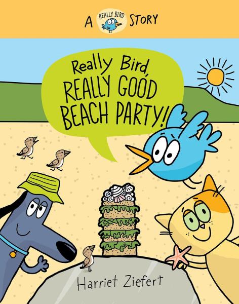 Really Bird, really good beach party! (Really Bird Stories, Book 8)