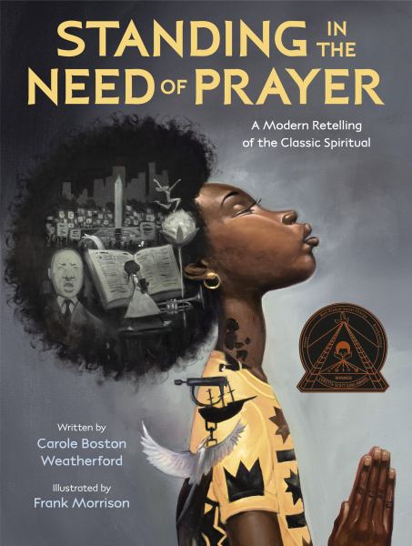 Standing in the need of prayer : a modern retelling of the classic spiritual