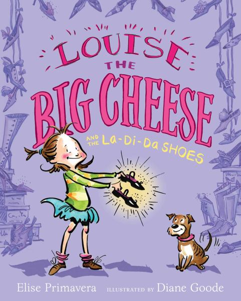Louise the big cheese and the la-di-da shoes (Louise The Big Cheese)