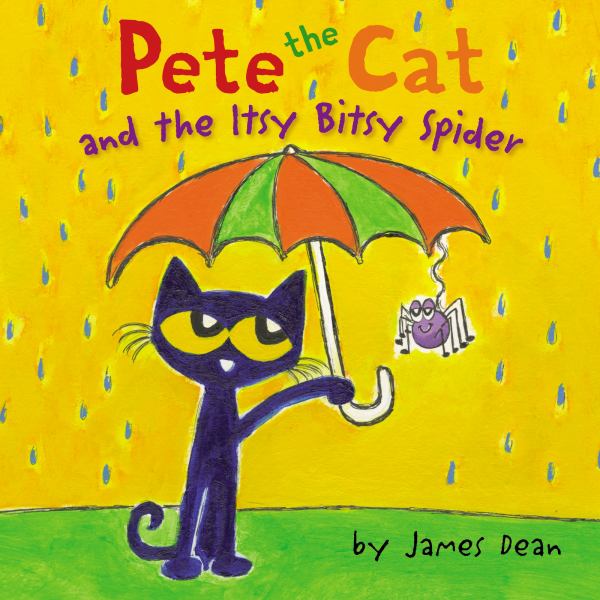 Pete the cat and the itsy bitsy spider (Pete the Cat: Song Books)