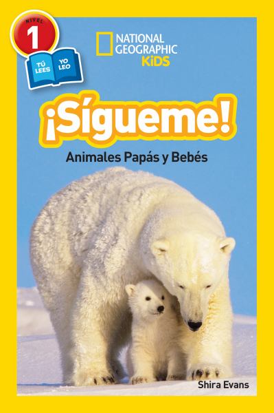 Sigueme! : animales papas y bebes (National Geographic Readers-Level 1)