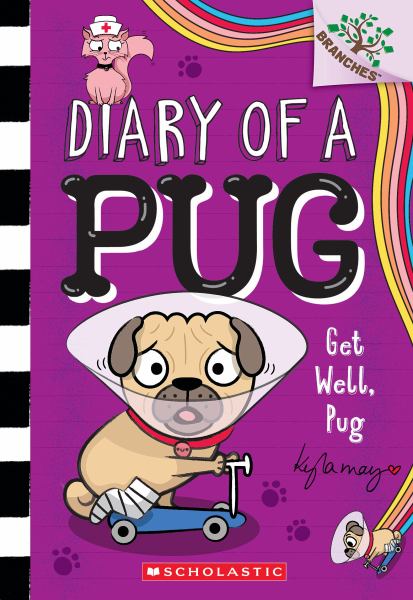 Get well, pug (Branches: Diary Of A Pug, Book 12)