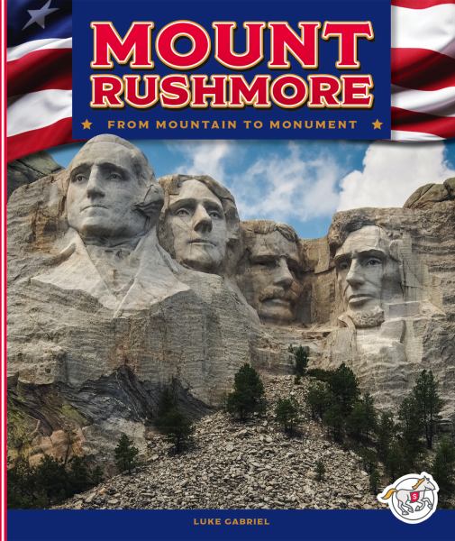 Mount Rushmore : from mountain to monument (Stride: America's Sights and Symbols)