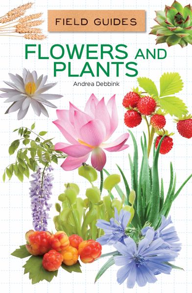 Flowers and plants (Field Guides for Kids)