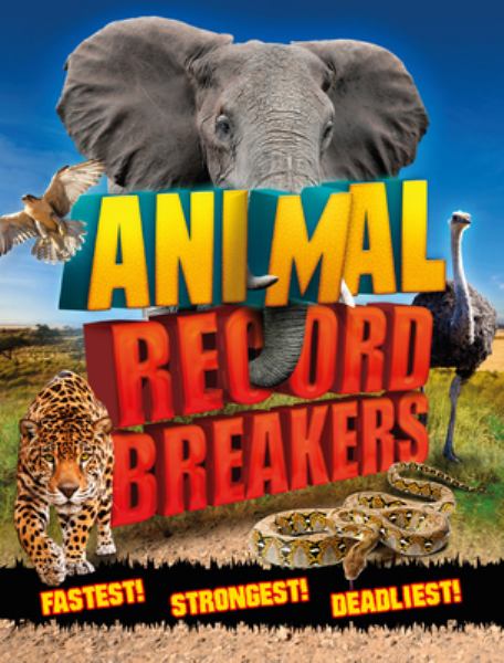 Animal record breakers (Record Breakers (Carlton Kids))