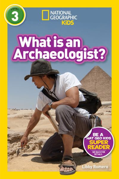 What is an archaeologist? (National Geographic Readers-Level 3)