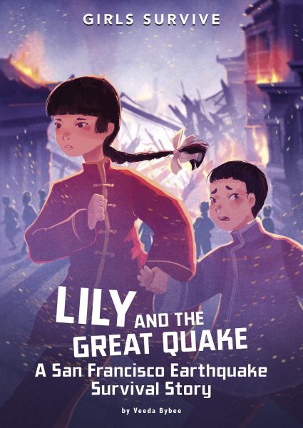 Lily and the great quake : a San Francisco earthquake survival story (Girls Survive)