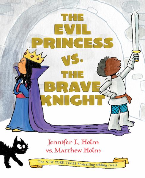 The Evil Princess vs. the Brave Knight (Evil Princess vs.  Brave Knight, Book 1)