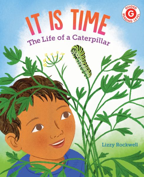 It is time : the life of a caterpillar (I Like to Read)