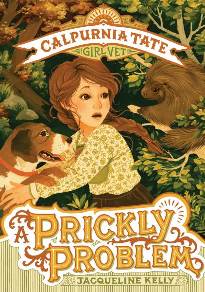 A prickly problem (Calpurnia Tate, Girl Vet, Book 4)