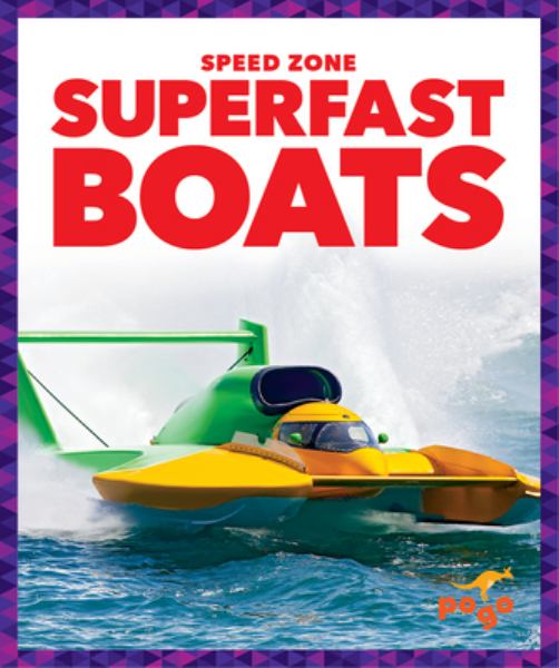 Superfast boats (Pogo Books: Speed Zone)