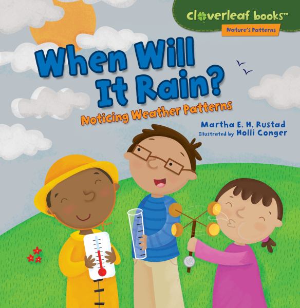 When will it rain? : noticing weather patterns (Cloverleaf Books: Nature's Patterns)