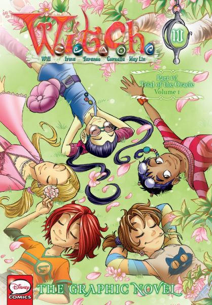 W.I.T.C.H.: the graphic novel. Part IV,Trial of the Oracle .Volume 1 (W.I.T.C.H. Part IV, Book 1)