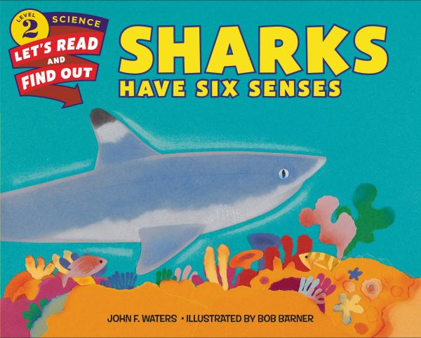 Sharks have six senses (Let's-Read-And-Find-Out Science: Level 2)