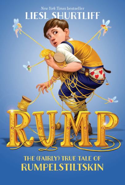 Rump : the (fairly) true tale of Rumpelstiltskin ((Fairly) True Tales and True Stories)