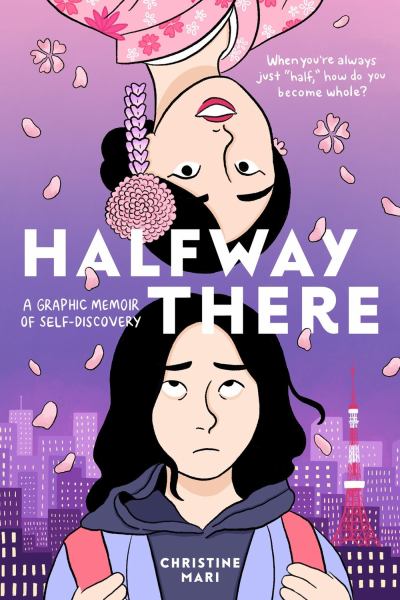 Halfway there : a graphic memoir of self-discovery