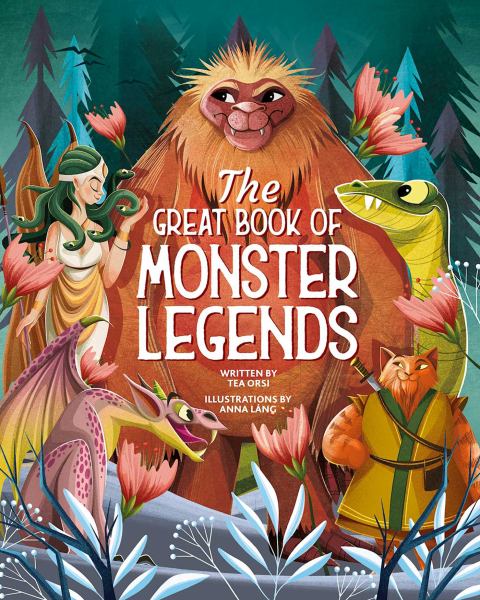 The great book of monster legends : stories and myths from around the world