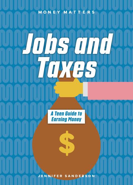Jobs and Taxes --a Teen Guide to Earning Money (Money Matters (Cheriton Children's Books))