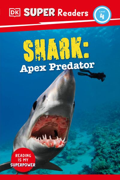 Shark : apex predator (DK Super Readers Level 4)