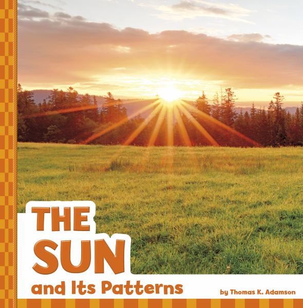 The sun and its patterns (Pebble Emerge: Patterns in the Sky)