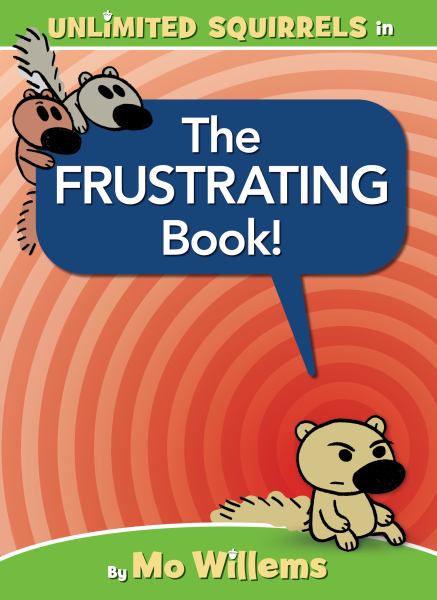 The frustrating book! (Unlimited Squirrels)