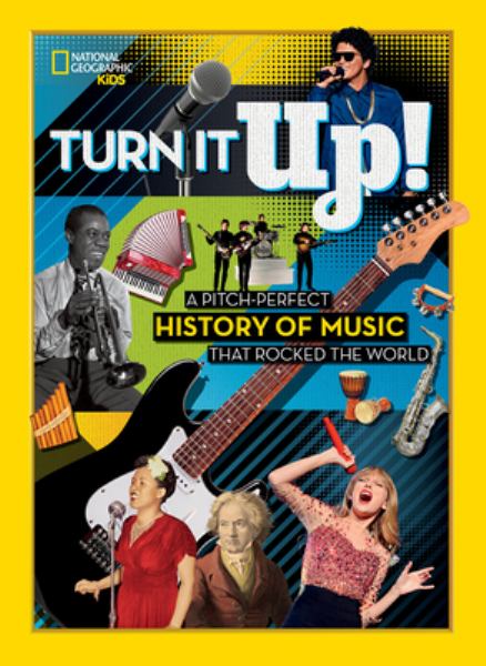 Turn it up! : a pitch-perfect history of music that rocked the world