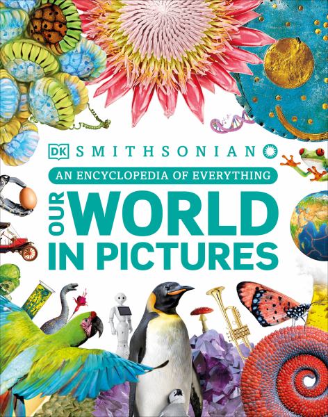 Our world in pictures : an encyclopedia of everything (DK Our World in Pictures)