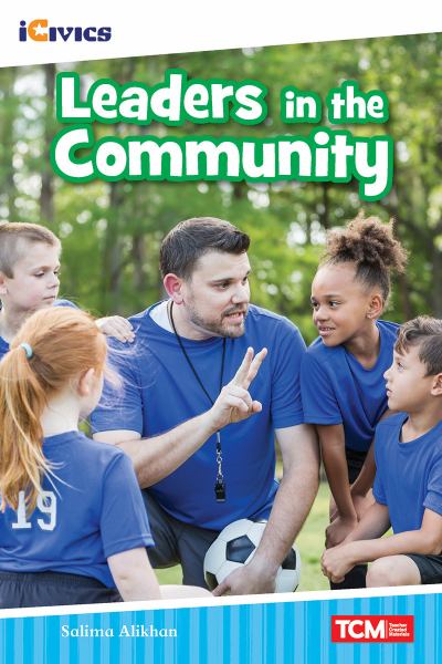 Leaders in the community (iCivics Readers)