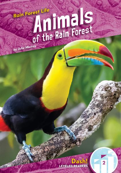 Animals of the rain forest (Dash! Leveled Readers Level 2: Rain Forest Life)