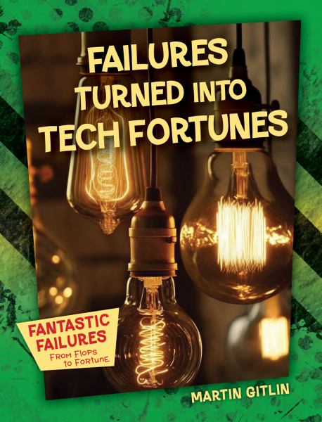 Failures turned into tech fortunes (Fantastic Failures: From Flops to Fortune)