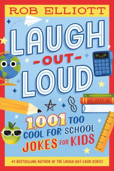 Laugh-Out-Loud 1,001 Too Cool for School Jokes (Laugh-Out-Loud Jokes for Kids)