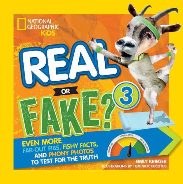 Real or fake?. 3 :even more far-out fibs, fishy facts, and phony photos to test for the truth (Real or Fake?, Book 3)