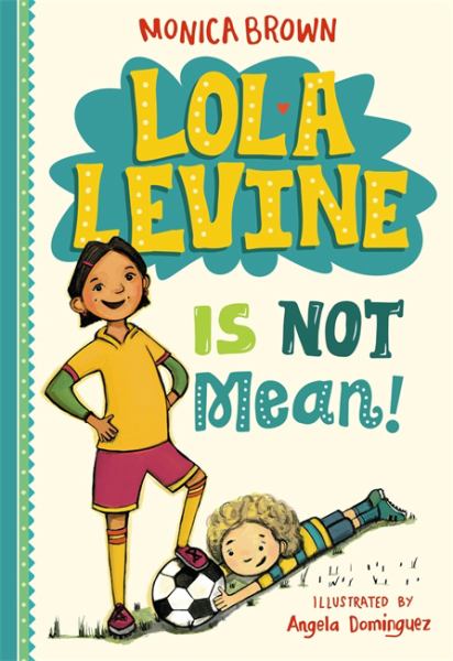 Lola Levine is not mean! (Lola Levine, Book 1)