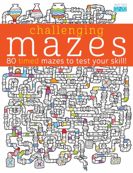 Challenging mazes : 80 timed mazes to test your skill!