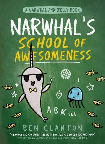 Narwhal's school of awesomeness (Narwhal and Jelly, Book 6)