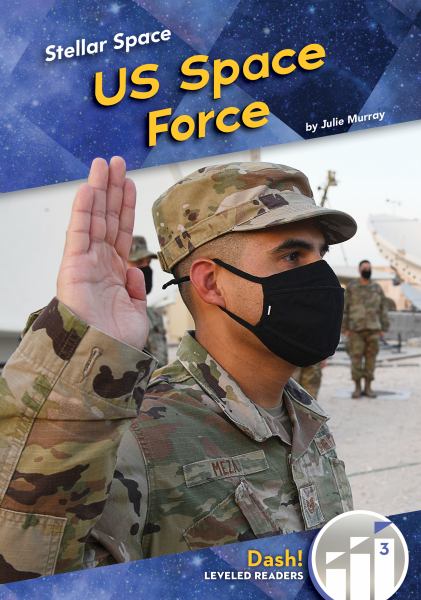 US Space Force (Dash! Leveled Readers Level 3: Stellar Space)