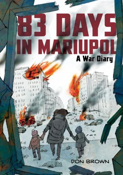 83 days in Mariupol : a war diary