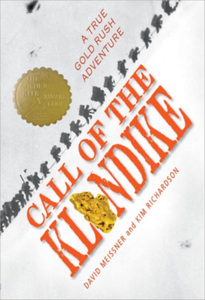Call of the Klondike : a true gold rush adventure