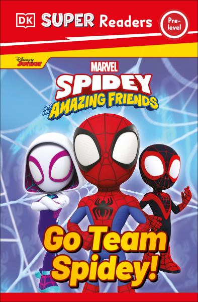 Spidey and his amazing friends. Go Team Spidey! (DK Super Readers Pre-Level)