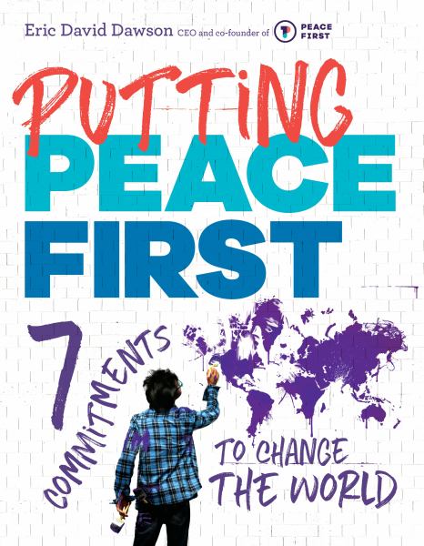 Putting peace first : 7 commitments to change the world
