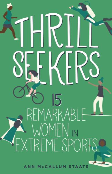 Thrill seekers : 15 remarkable women in extreme sports (Women of Power)