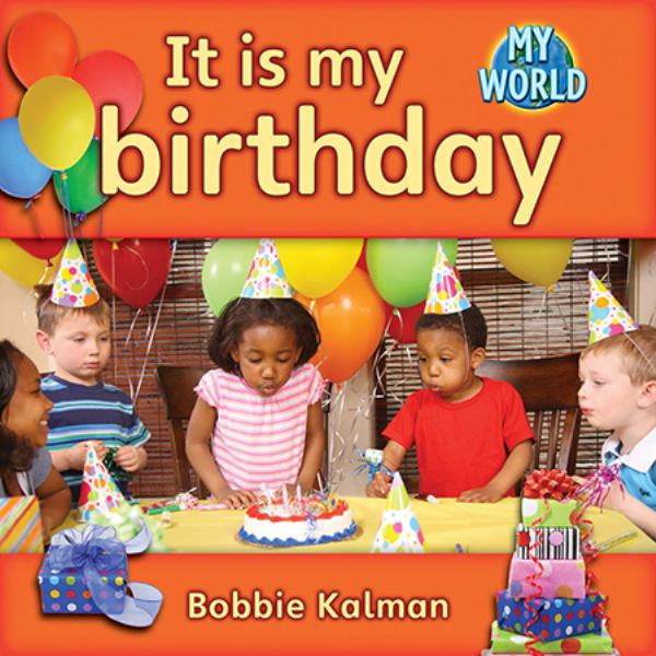 It is my birthday (My World: Reading Level B)