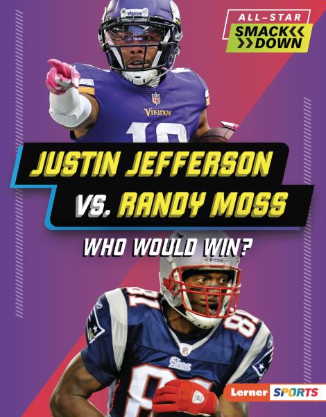Justin Jefferson vs. Randy Moss : who would win? (Lerner Sports: All-Star Smackdown)