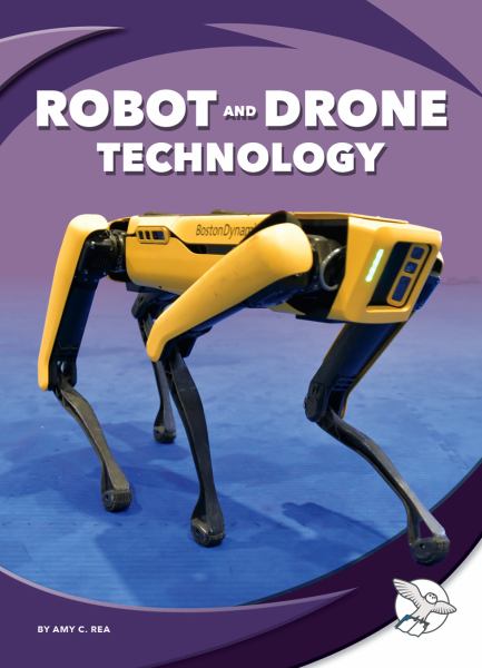 Robot and drone technology (Milestones in Technology)