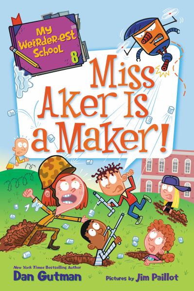 Miss Aker is a maker! (My Weirder-est School, Book 8)