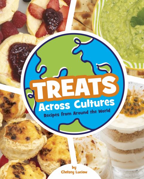 Treats across cultures : recipes from around the world (Cooking Across Cultures)