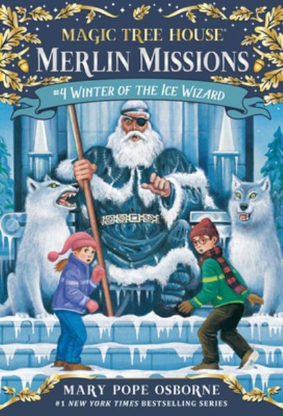 Winter of the ice wizard (Magic Tree House Merlin Missions, Book 4)