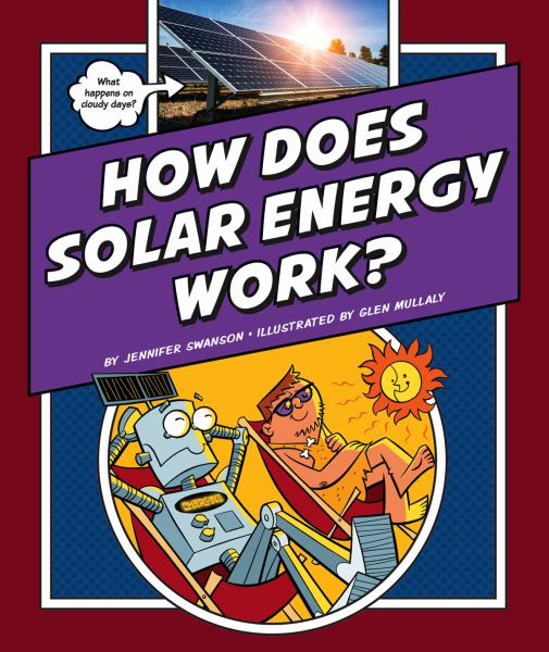 How does solar energy work? (Explaining How Things Work)