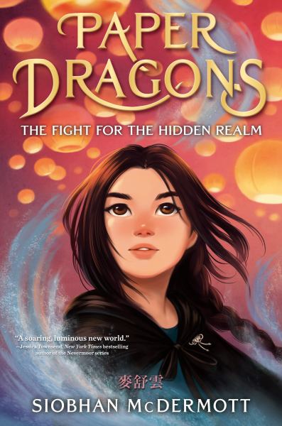 The fight for the hidden realm (Paper Dragons, Book 1)