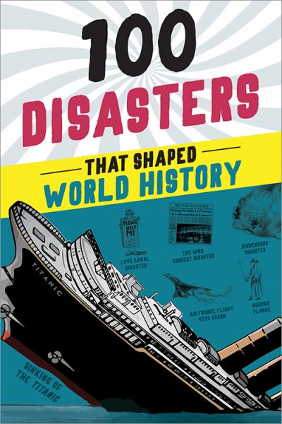 100 disasters that shaped world history (100 Series)